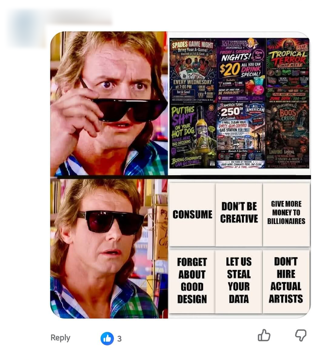 Screenshot of a comment containing a meme criticizing AI-generated advertising: a movie character putting on sunglasses to reveal messages like 'don't be creative' and 'don't hire actual artists'. Commenter name and photo are blurred.